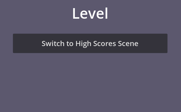 Changing scenes from the Level to the High Scores scene